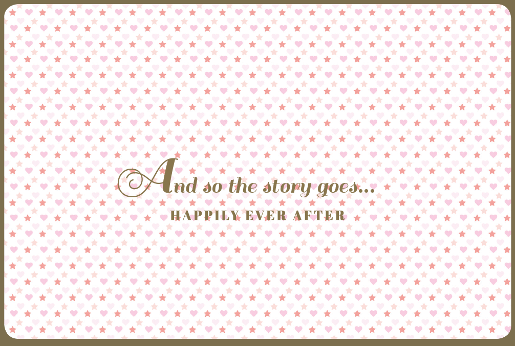 AND SO THE STORY GOES ….. HAPPILY EVER AFTER