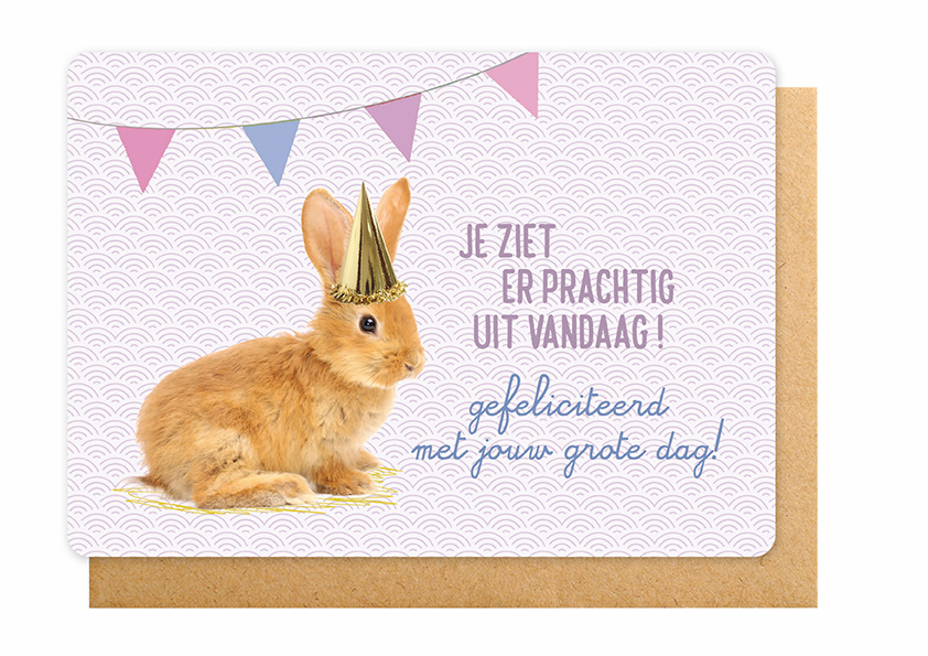 JE ZIET ER PRACHTIG UIT VANDAAG! GEFELICITEERD MET JE GROTE DAG