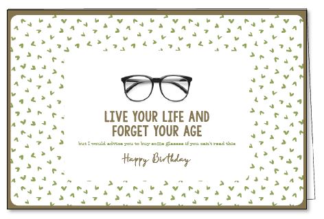 LIVE YOUR LIFE AND FORGET YOUR AGE 