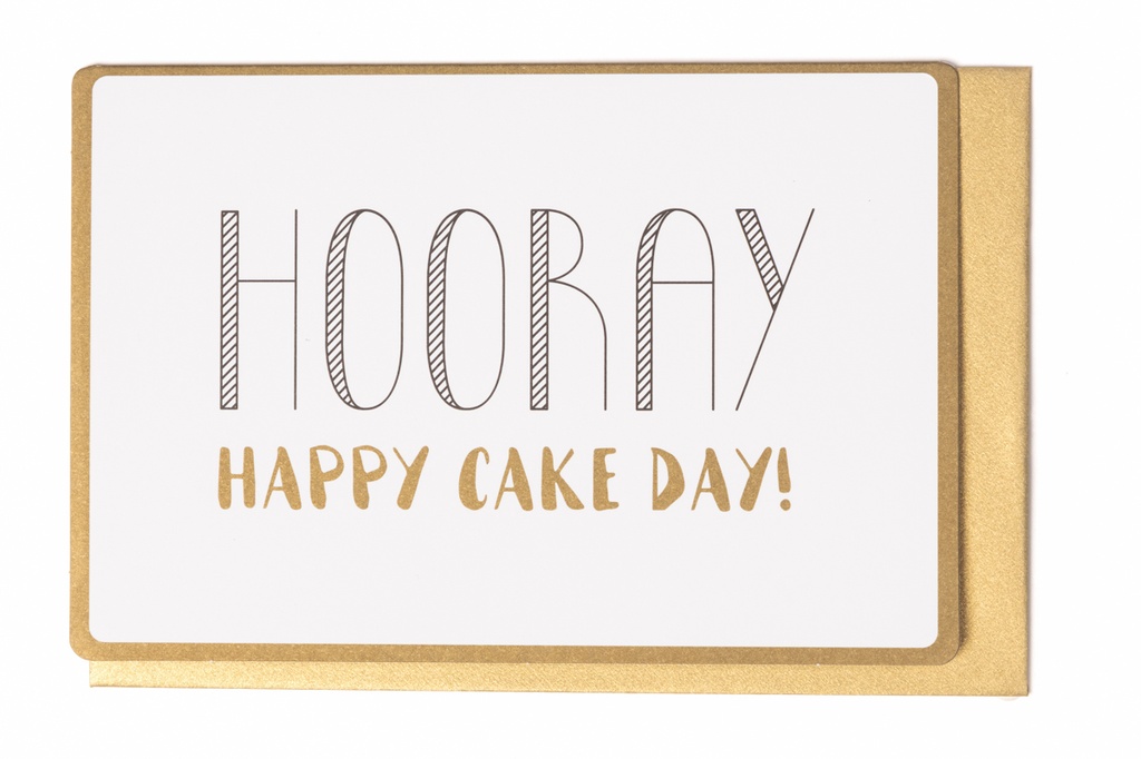 HOORAY HAPPY CAKE DAY!