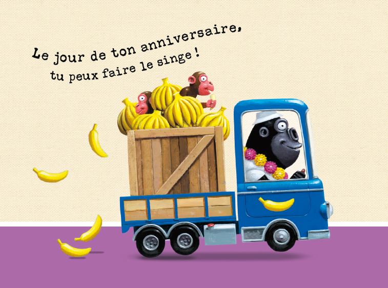 LE JOUR DE TON ANNIVERSAIRE, TU PEUX FAIRE LE SINGE