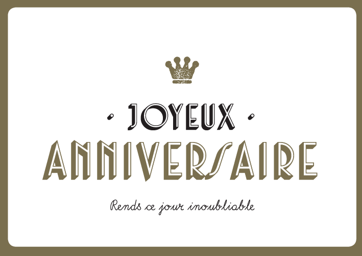 JOYEUX ANNIVERSAIRE - RENDS CE JOUR INOUBLIABLE