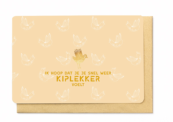 IK HOOP DAT JE JE SNEL WEER KIPLEKKER VOELT