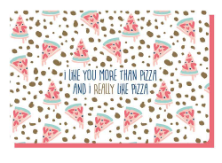 [PP6021] I LIKE YOU MORE THAN PIZZA AND I REALLY LIKE PIZZA )