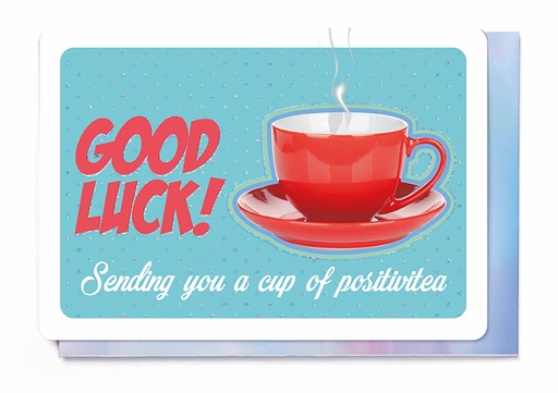 [HM3825] GOOD LUCK - SENDING YOU A CUP OF POSITIVETEA