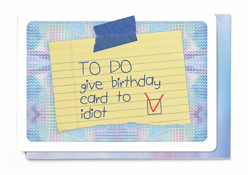 [HM3829] TO DO: GIVE BIRTHDAY CARD TO IDIOT